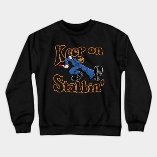 Keep on Stabbin' - Halloween (2) Crewneck Sweatshirt